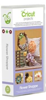 CRICUT  Cartridges :  Flower Shoppe